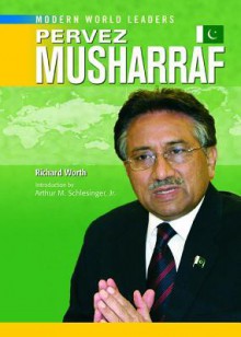 Pervez Musharraf - Richard Worth, Arthur M. Schlesinger Jr.