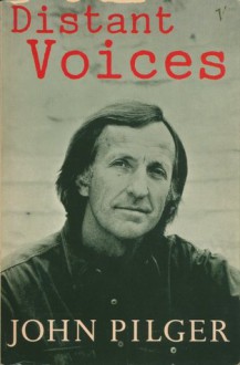 Distant Voices - John Pilger