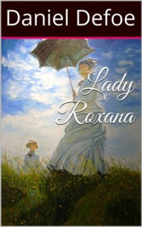 Lady Roxana (Italian Edition) - Daniel Defoe