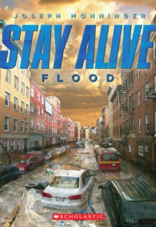 Stay Alive #4: Flood - Joseph Monninger