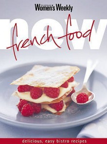 New French Food ("Australian Women's Weekly") - Susan Tomnay