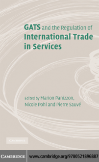 Gats and the Regulation of International Trade in Services: World Trade Forum - Marion Panizzon, Nicole Pohl, Pierre Sauve