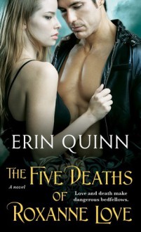 The Five Deaths of Roxanne Love - Erin Quinn