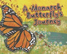 A Monarch Butterfly's Journey - Suzanne Slade, Susan Swan