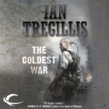 The Coldest War (The Milkweed Triptych, #2) - Ian Tregillis, Kevin Pariseau