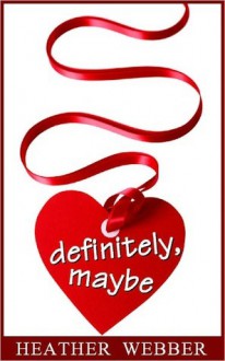 Definitely, Maybe (Lucy Valentine, #3.5) - Heather Webber