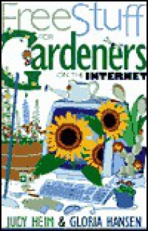 Free Stuff for Gardeners on the Internet - Judy Heim, Gloria Hansen