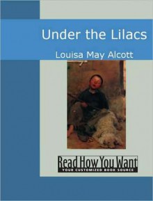 Under the Lilacs - Louisa May Alcott