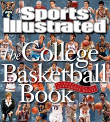 Sports Illustrated The College Basketball Book - Sports Illustrated