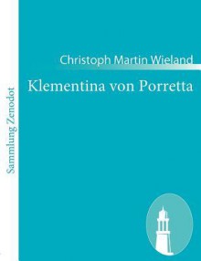 Klementina Von Porretta - Christoph Martin Wieland