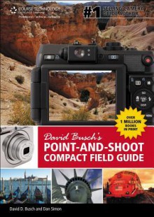 David Busch's Point-and-shoot Compact Field Guide - David D. Busch