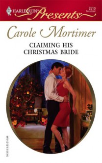 Claiming His Christmas Bride (Harlequin Presents) - Carole Mortimer