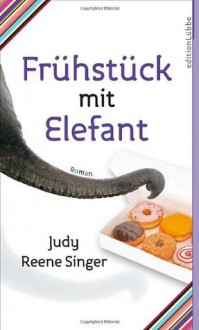 Frühstück mit Elefant - Judy Reene Singer