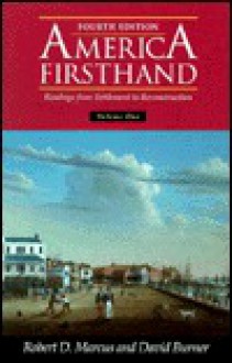 America Firsthand: Readings From Settlement To Reconstruction - David Burner