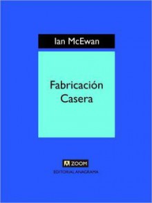 Fabricación casera - Ian McEwan