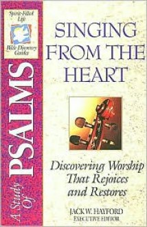 The Spirit-filled Life Bible Discovery Series B9-singing From The Heart - Jack Hayford, Joseph Snider