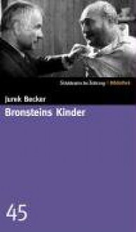 Bronsteins Kinder. SZ-Bibliothek Band 45 - Jurek Becker