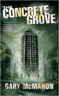 The Concrete Grove - Gary McMahon