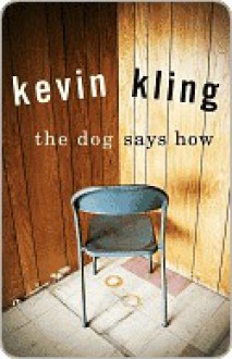 The Dog Says How - Kevin Kling