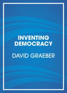 The Democracy Project: A History, a Crisis, a Movement (Audio) - David Graeber