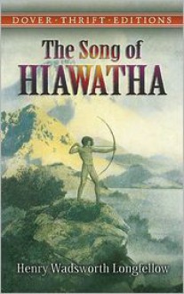 Song of Hiawatha - Henry Wadsworth Longfellow