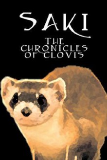 The Chronicles of Clovis - Saki, A.A. Milne