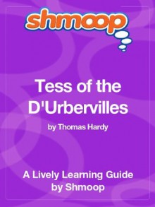 Tess of the D'Urbervilles: Shmoop Study Guide - Shmoop