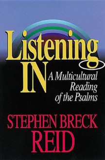 Listening In: A Multicultural Reading of the Psalms - Stephen Breck Reid