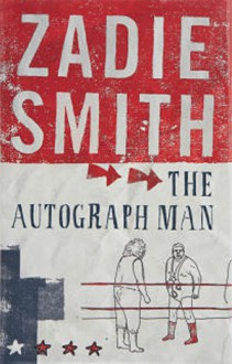 The Autograph Man - Zadie Smith