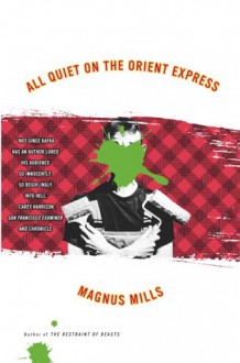 All Quiet on the Orient Express - Magnus Mills