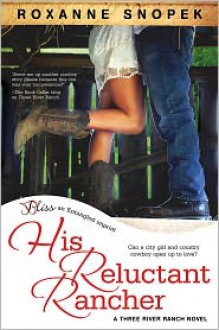 His Reluctant Rancher - Roxanne Snopek