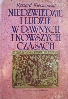 Niedźwiedzie i ludzie w dawnych i nowszych czasach. Fakty i mity - Ryszard Kiersnowski