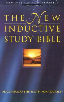 The New Inductive Study Bible NASB: Discovering the Truth For Yourself - Anonymous