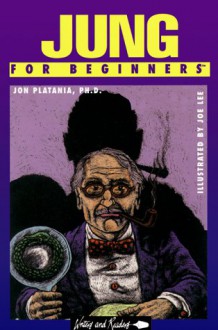 Jung for Beginners (Writers and Readers Documentary Comic Book) - Jon Platania;Joe Platania;Joe Lee