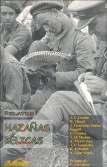 Hazanas Belicas / Deep War: Relatos (Narrativa Breve) (Spanish Edition) - Juan José Arreola, Rosa Chacel