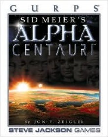 Gurps Sid Meier's Alpha Centauri - Jon F. Zeigler