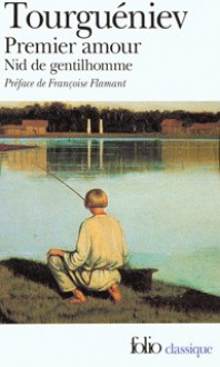 Premier Amour ;Précédé De Nid De Gentilhomme - Ivan Turgenev