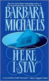 Here I Stay - Barbara Michaels