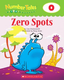 Zero Spots (Number Tales) - Liza Charlesworth, Doug Jones