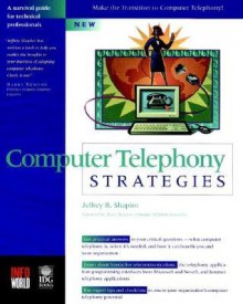 Computer Telephony Strategies - Jeffrey R. Shapiro