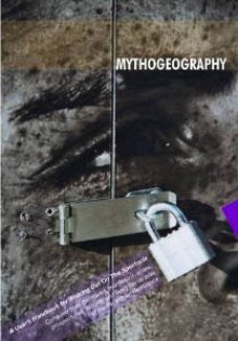 Mythogeography: a guide to walking sideways - Phil Smith