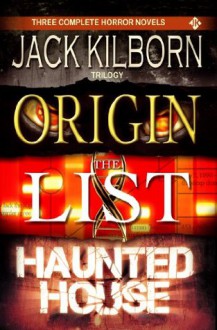 J.A. Konrath / Jack Kilborn Trilogy - Three Scary Thriller Novels (Origin, The List, Haunted House) - J.A. Konrath, Jack Kilborn