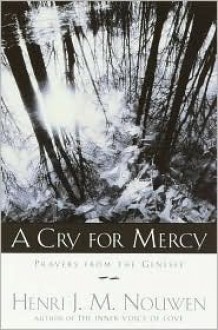 A Cry for Mercy - Henri J.M. Nouwen