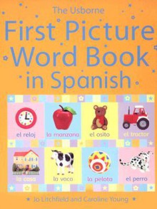 The Usborne First Picture Word Book in Spanish (Board Book) - Jo Litchfield