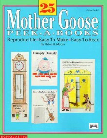 25 Mother Goose Peek-A-Books: Reproducible, Easy-To-Make, Easy-To-Read - Helen H. Moore