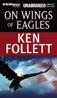 On Wings Of Eagles - Ken Follett