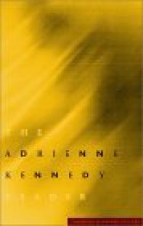 Adrienne Kennedy Reader - Adrienne Kennedy, Werner Sollors