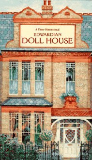 Edwardian Doll House: 9a Three-Dimensional Book - Brian Sanders