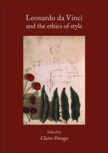 Leonardo da Vinci and the Ethics of Style - Claire Farago