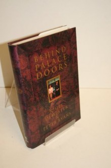 Behind Palace Doors: Marriage and Divorce in the House of Windsor - Nigel Dempster, Peter Evans